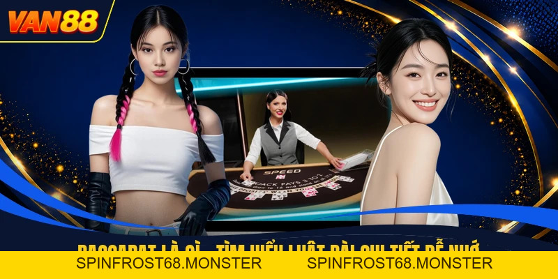Baccarat Là Gì - Tìm Hiểu Luật Bài Chi Tiết Dễ Nhớ