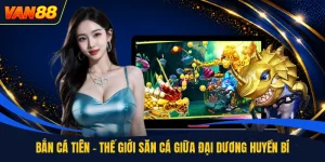 Bắn Cá - Sảnh Game Săn Cá Đại Dương Đỉnh Cao Hấp Dẫn