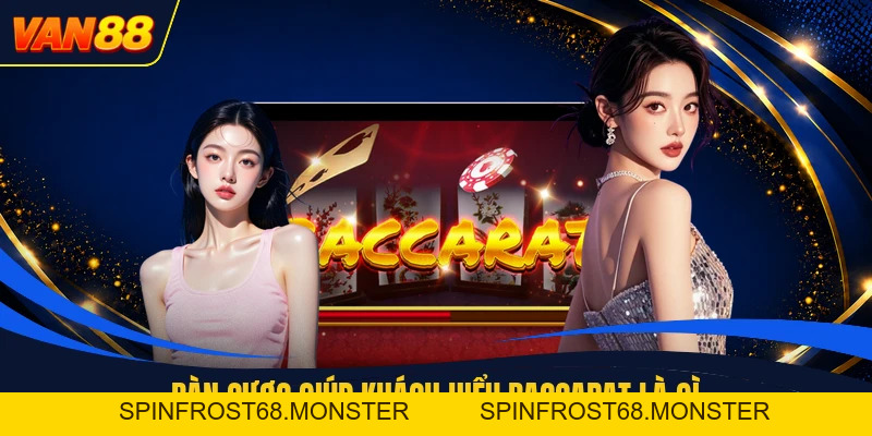 Baccarat Là Gì - Tìm Hiểu Luật Bài Chi Tiết Dễ Nhớ