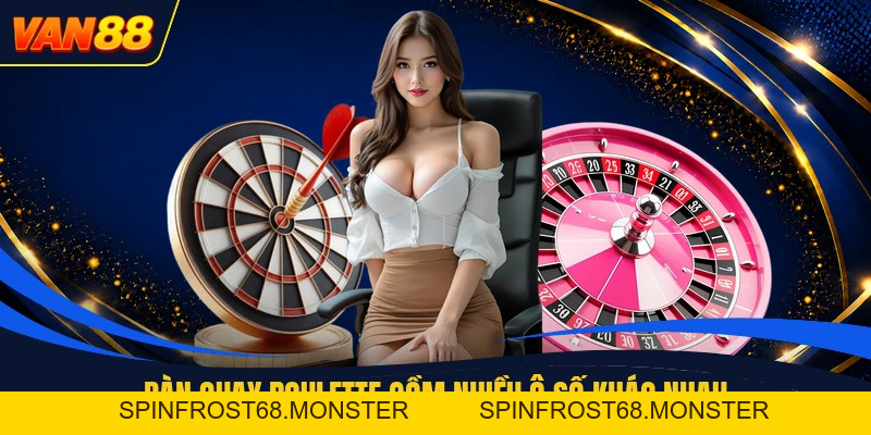 Roulette - Trò Quay Số Với Những Cửa Cược Đặc Trưng