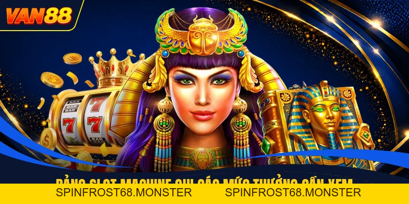Slot Machine - Tìm Hiểu Cuộn Quay Cùng Các Mức Thưởng