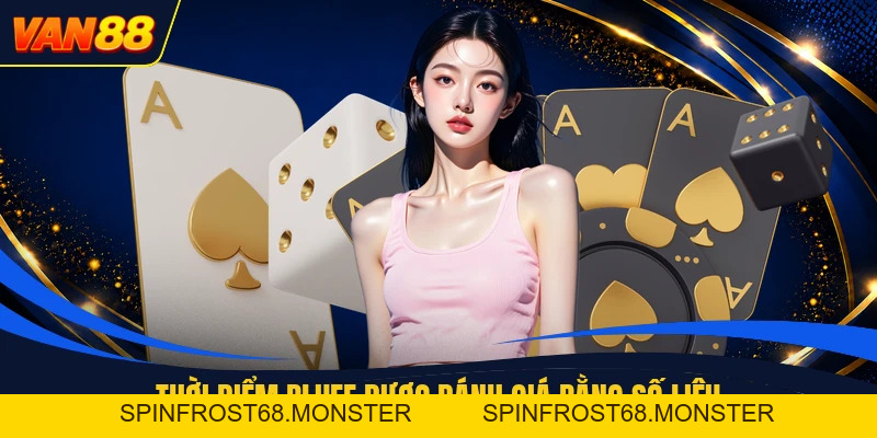 Bluff - Bản Chất Cược Dọa Trên Bàn Poker Trực Tuyến