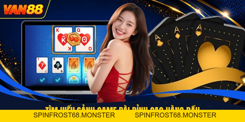 Game Bài - Sảnh Cược Đổi Thưởng Uy Tín Đáng Chú Ý  Nhất